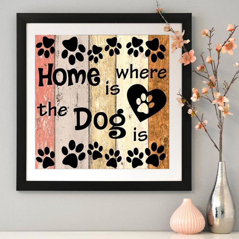 Diamond Painting - Full Round - Home is Where Dog Is