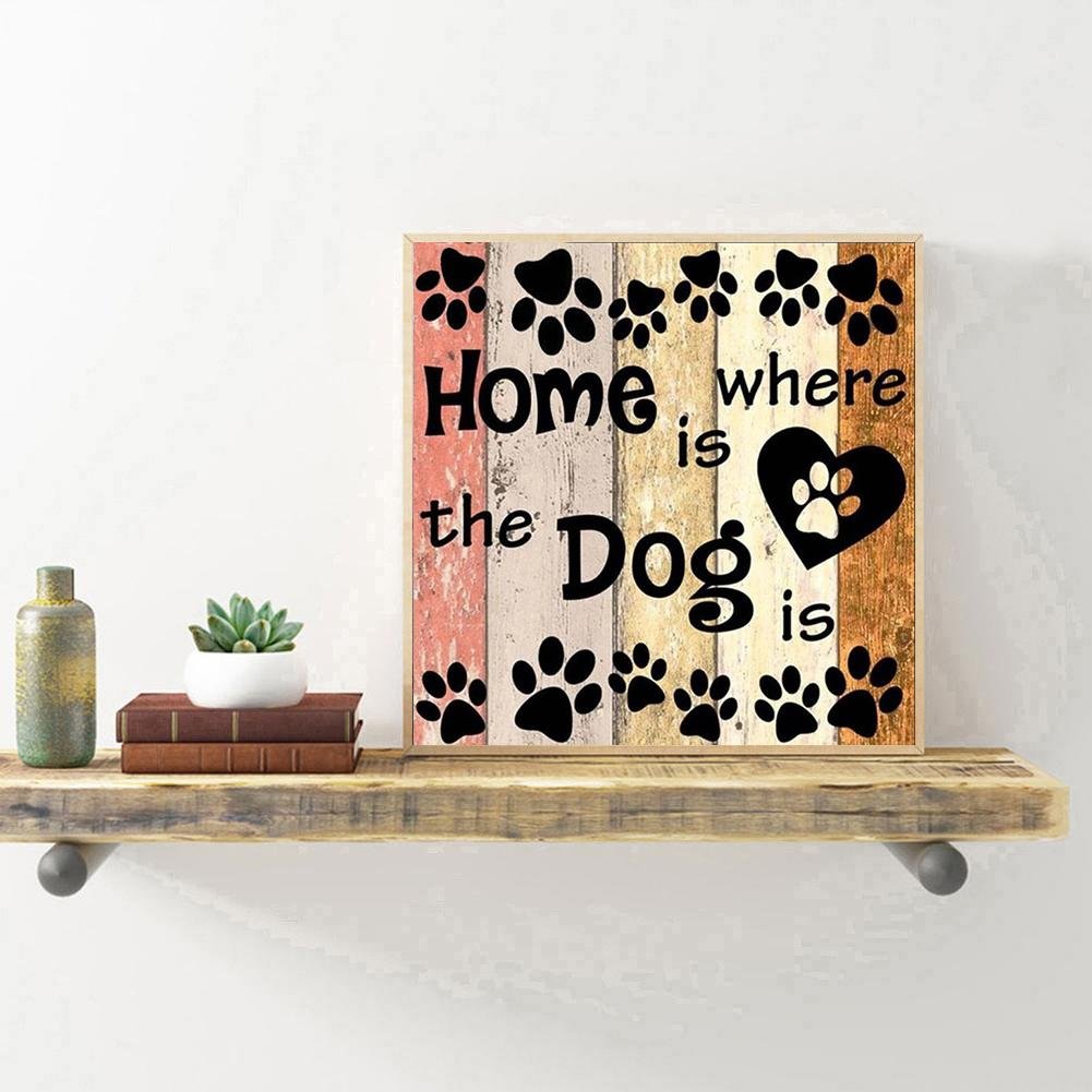 Diamond Painting - Full Round - Home is Where Dog Is